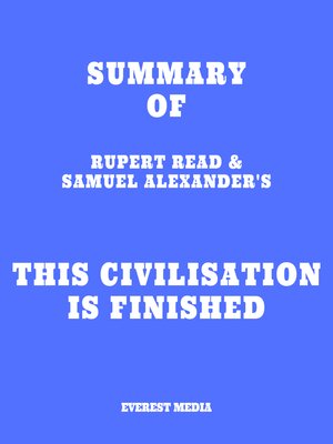 cover image of Summary of Rupert Read & Samuel Alexander's This Civilisation is Finished